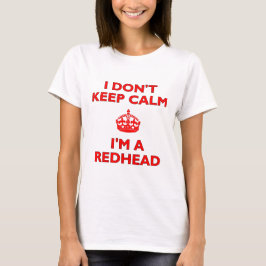 Ik hou niet rustig, ik ben een redhead t-shirt