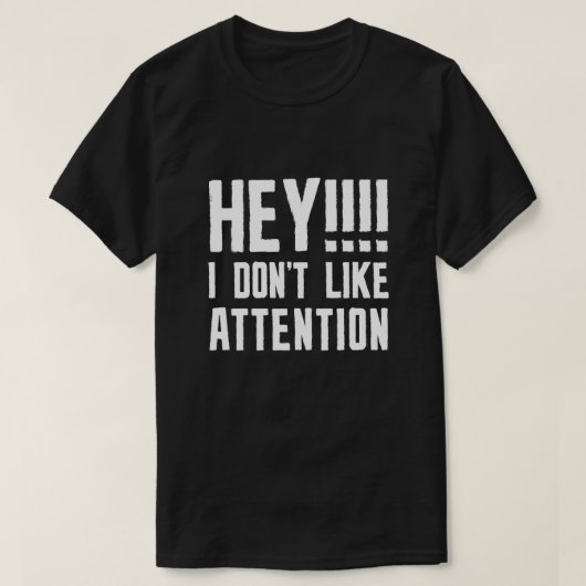 Ik hou niet van aandacht t-shirt (Design voorkant)