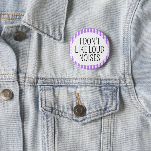 Ik hou niet van harde geluiden ronde button 5,7 cm (In situ)