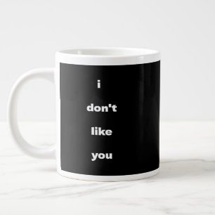 Ik Hou Niet van Jouw Grappige Humor Grote Koffiekop
