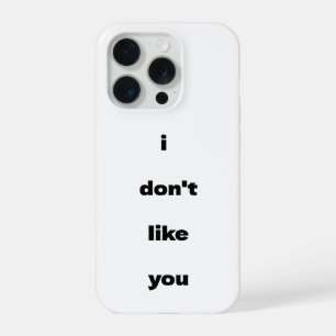 Ik Hou Niet Van Jouw Grappige Humor iPhone 15 Pro Case