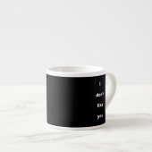 Ik Hou Niet Van Jouw Soort Humor Espresso Kop (Voorkant rechts)