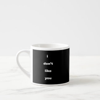 Ik Hou Niet Van Jouw Soort Humor Espresso Kop
