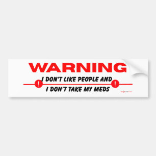 Ik hou niet van mensen en ik neem mijn medicijnen bumpersticker