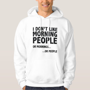 Ik hou niet van Morning Mensen Hoodie