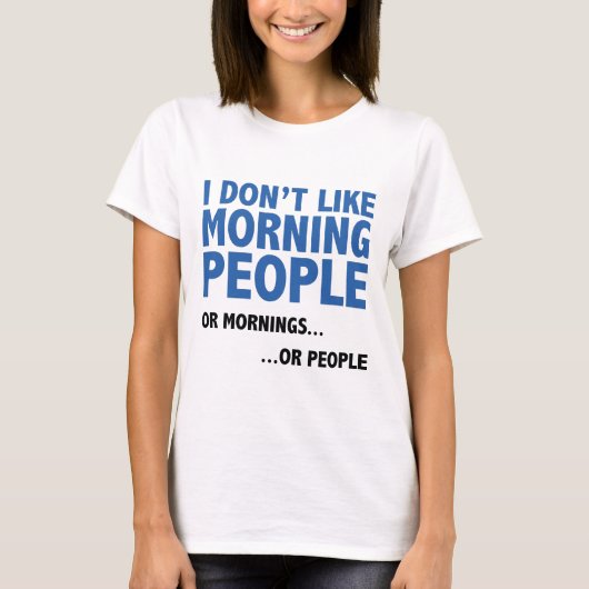 Ik hou niet van Morning Mensen T-shirt (Voorkant)