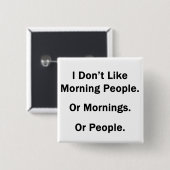 Ik hou niet van Morning Mensen Vierkante Button 5,1 Cm (Voorkant /achterkant)