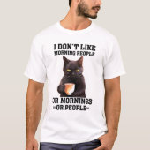 Ik hou niet van ochtenden of mensen leuk T-shirt (Voorkant)