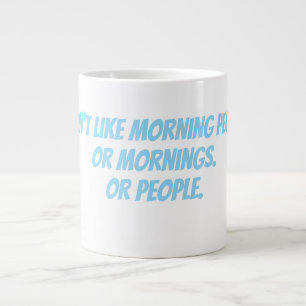 Ik hou niet van ochtendmensen grote koffiekop