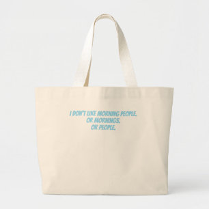 Ik hou niet van ochtendmensen grote tote bag