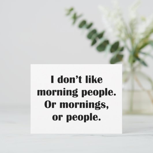 Ik hou niet van ochtendmensen. of ochtenden, of me briefkaart (Staand voorkant)