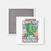 Ik hou niet van ochtendmensen of ochtenden of mens magneet (Voorkant / Achterkant)