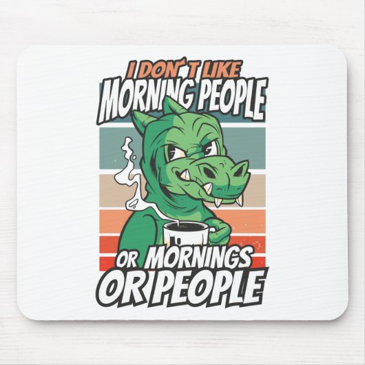 Ik hou niet van ochtendmensen of ochtenden of mens muismat (Voorkant)