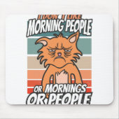 Ik hou niet van ochtendmensen of ochtenden of mens muismat (Voorkant)