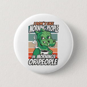 Ik hou niet van ochtendmensen of ochtenden of mens ronde button 5,7 cm