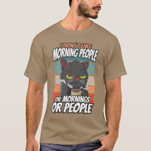 Ik hou niet van ochtendmensen of ochtenden of mens t-shirt