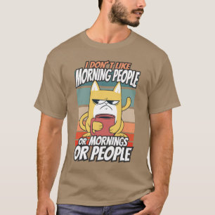 Ik hou niet van ochtendmensen of ochtenden of mens t-shirt