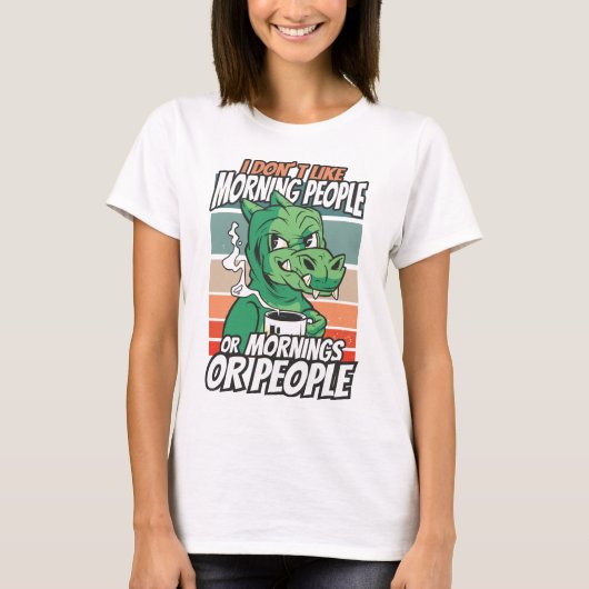 Ik hou niet van ochtendmensen of ochtenden of mens t-shirt (Voorkant)