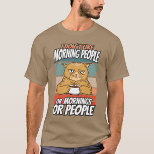 Ik hou niet van ochtendmensen of ochtenden of mens t-shirt