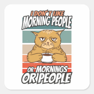 Ik hou niet van ochtendmensen of ochtenden of mens vierkante sticker