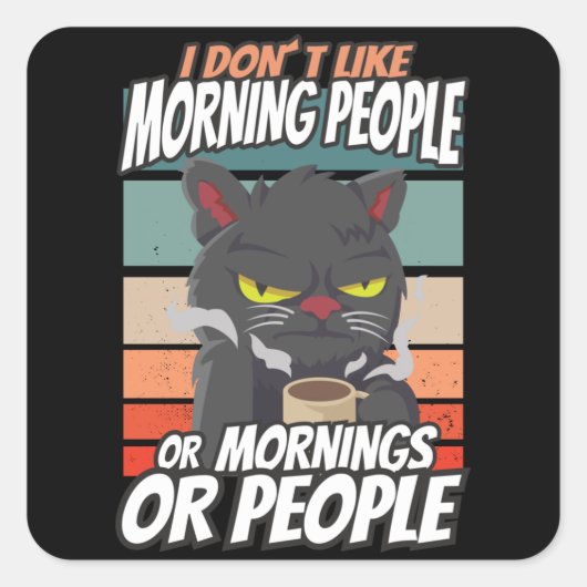 Ik hou niet van ochtendmensen of ochtenden of mens vierkante sticker (Voorkant)