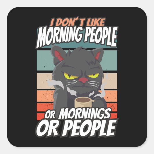 Ik hou niet van ochtendmensen of ochtenden of mens vierkante sticker (Voorkant)
