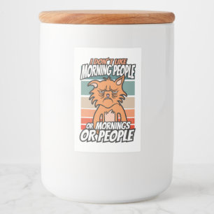 Ik hou niet van ochtendmensen of ochtenden of mens voedselcontainer etiket