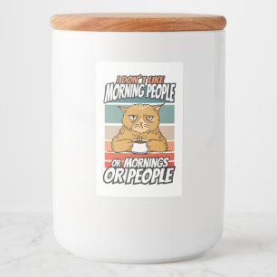 Ik hou niet van ochtendmensen of ochtenden of mens voedselcontainer etiket