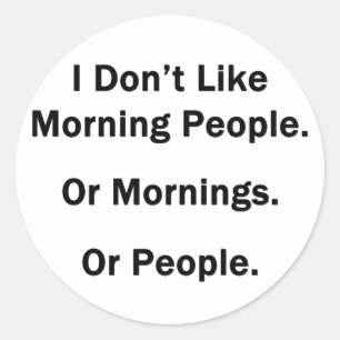 Ik hou niet van ochtendmensen. ronde sticker