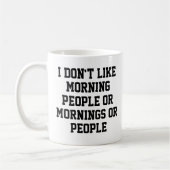 Ik hou niet van 's morgens of 's morgens of mensen koffiemok (Links)