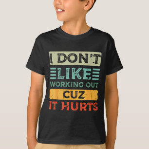 Ik hou niet van sporten omdat het grappig pijn doe t-shirt