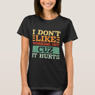 Ik hou niet van sporten omdat het pijn doet Grappi T-shirt