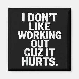Ik hou niet van sporten omdat het pijn doet sarcas magneet