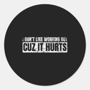Ik hou niet van sporten omdat het pijn doet sporte ronde sticker