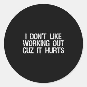 Ik hou niet van sporten omdat het pijn doet T-shir Ronde Sticker