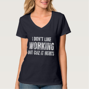 Ik hou niet van sporten omdat het pijn doet t-shirt