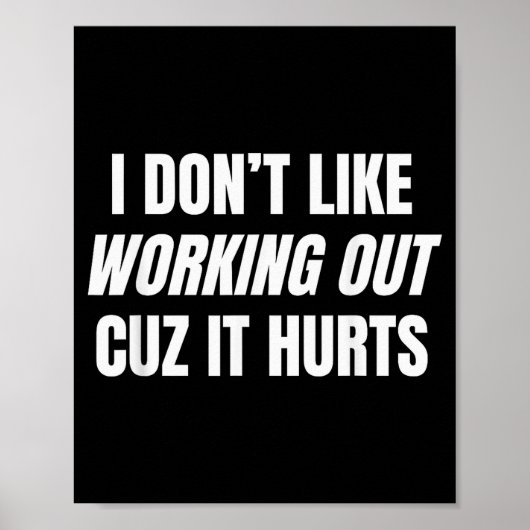 Ik hou niet van trainen omdat het pijn doet Fitnes Poster (Voorkant)