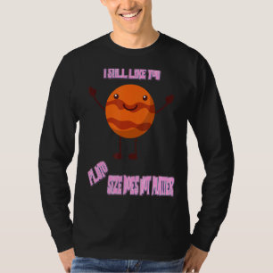 Ik hou nog steeds van je Pluto Funny Nerdy Science T-shirt