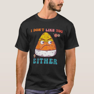 Ik hou ook niet van jou, Humor Halloween Candy Cor T-shirt