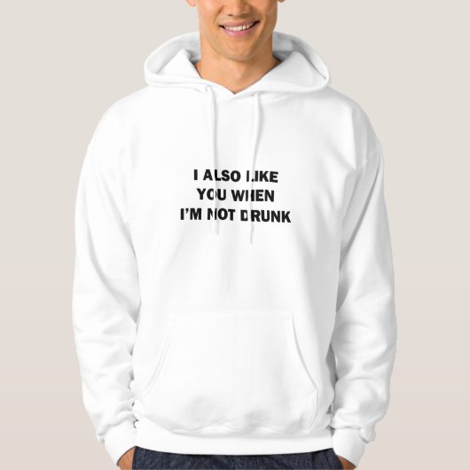 Ik hou ook van jou als ik niet Drink ben Hoodie (Voorkant)