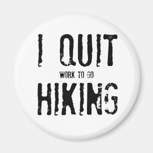 Ik hou op met Hiking. Magneet