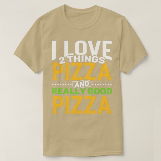 Ik hou van 2 dingen Pizza en echt goede Pizza T-shirt (Design voorkant)