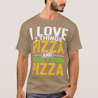 Ik hou van 2 dingen Pizza en echt goede Pizza T-shirt
