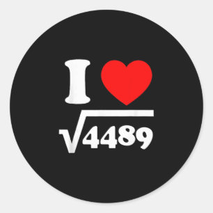 Ik hou van 67 Ik hart 67 Vierkantswortel 4489 Slaa Ronde Sticker