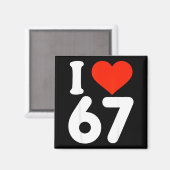 Ik hou van 67 Valentijnsdag 6 7 Meme 67ste verjaar Magneet (Voorkant / Achterkant)