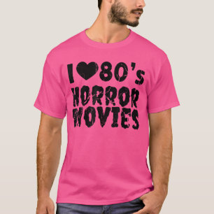 Ik hou van 80s Horror Films Griezels Halloween Fil T-shirt