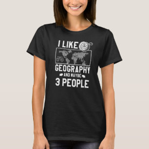 Ik hou van aardrijkskunde en misschien 3 mensen ge t-shirt