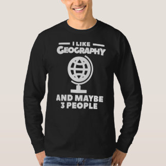 Ik hou van aardrijkskunde en misschien 3 mensen ge t-shirt