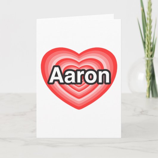 Ik hou van Aaron. Ik hou van je Aaron. Hart Kaart (Voorkant)