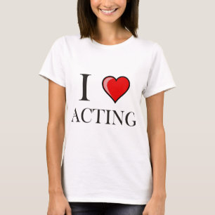 Ik hou van Acting T-shirt